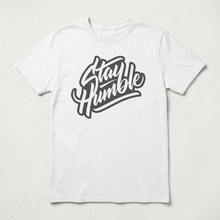 Load image into Gallery viewer, Stay Humble T shirt

