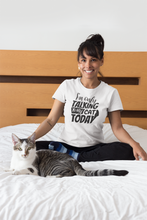 Load image into Gallery viewer, I&#39;m only talking to my cat T-shirt
